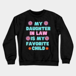 My Daughter In Law Is My Favorite Child Daughter funny Crewneck Sweatshirt